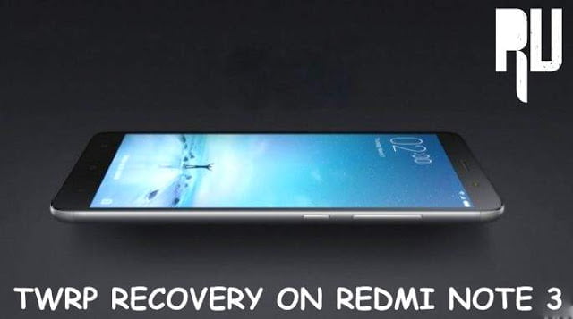 How To Flash Twrp Recovery On Redmi Note 3 Root Update 7132