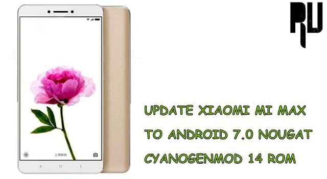 Update-xiaomi-mi-max-to-android-7.0-nougat-officially-cm14-rom