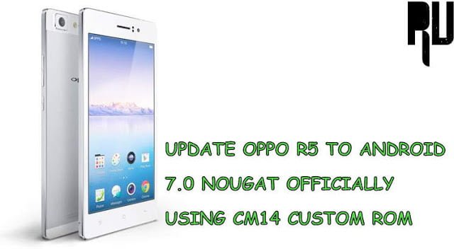 Upgrade-oppo-r5-to-android-7.0-nougat